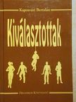 Kaposvári Bertalan - Kiválasztottak [antikvár]