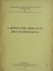 A könyvtári szolgálat jogi szabályozása [antikvár]