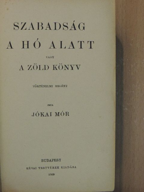Jókai Mór - Szabadság a hó alatt vagy a zöld könyv [antikvár]