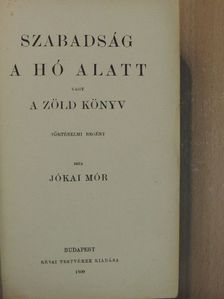 Jókai Mór - Szabadság a hó alatt vagy a zöld könyv [antikvár]