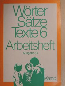 Bernhard Weisgerber - Wörter Sätze Texte 6 - Arbeitsheft [antikvár]