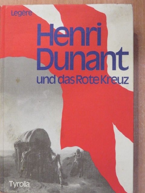 Werner Legére - Henri Dunant und das Rote Kreuz [antikvár]
