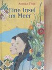 Annika Thor - Eine Insel im Meer [antikvár]