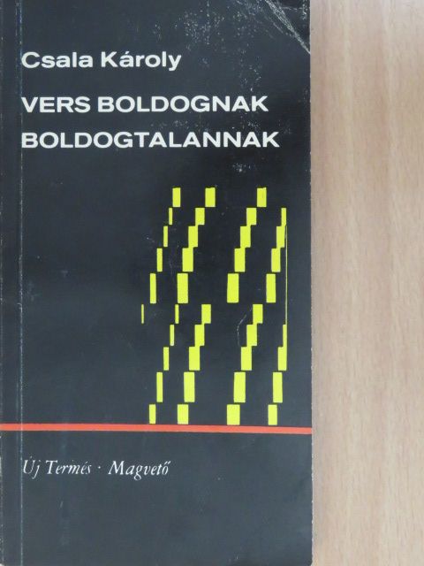 Csala Károly - Vers boldognak, boldogtalannak (dedikált példány) [antikvár]