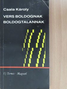 Csala Károly - Vers boldognak, boldogtalannak (dedikált példány) [antikvár]