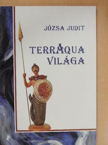 Józsa Judit - TerrAqua világa (dedikált példány) [antikvár]