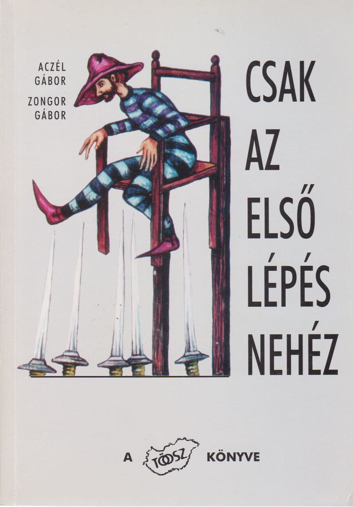 Aczél Gábor, Zongor Gábor - Csak az első lépés nehéz [antikvár]