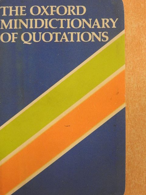 Beau Brummel - The Oxford Minidictionary of Quotations [antikvár]