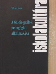 Takács Viola - A Galois-gráfok pedagógiai alkalmazása [antikvár]