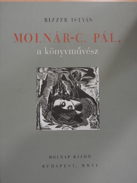 Bizzer István - Molnár-C. Pál, a könyvművész [antikvár]