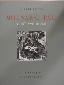 Bizzer István - Molnár-C. Pál, a könyvművész [antikvár]