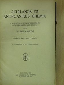 Dr. Rex Sándor - Általános és anorganikus chemia [antikvár]