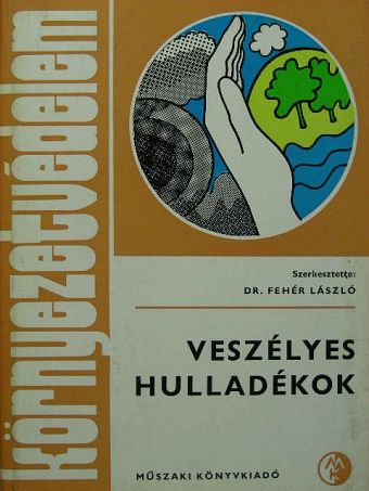 Dr. Horváth Amanda - Veszélyes hulladékok [antikvár]