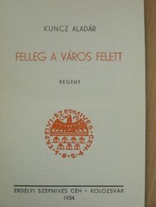 Kuncz Aladár - Felleg a város felett [antikvár]