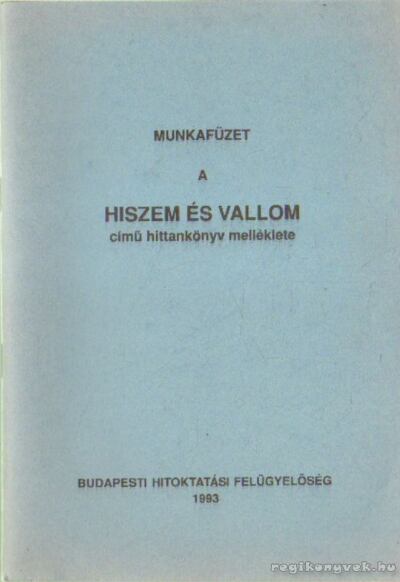 Munkafüzet - A Hiszem és vallom című hittankönyv melléklete [antikvár]