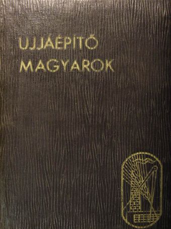 A. Nagy György - Újjáépítő magyarok [antikvár]
