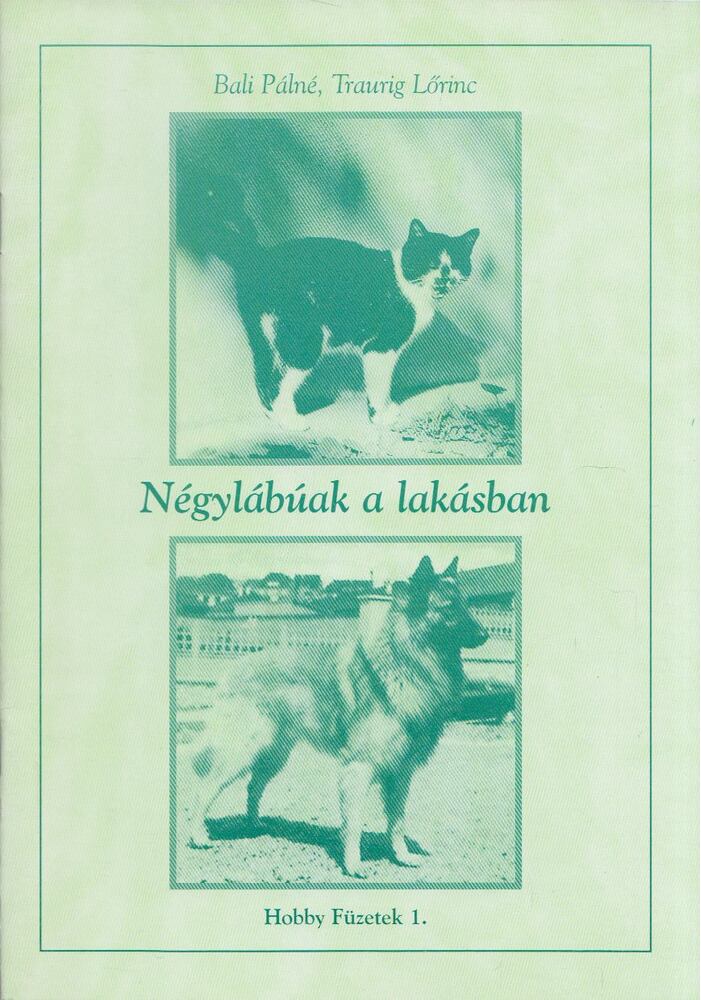 Bali Pálné, Traurig Lőrinc - Négylábúak a lakásban [antikvár]