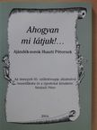 Ahogyan mi látjuk!... (dedikált példány) [antikvár]