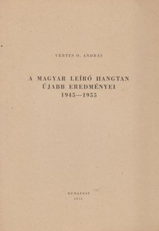 Vértes O. András - A magyar leíró hangtan újabb eredményei [antikvár]