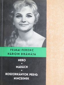 Felkai Ferenc - Felkai Ferenc három drámája [antikvár]