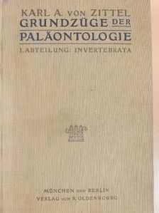 Karl A. Von Zittel - Grundzüge der Paläontologie [antikvár]