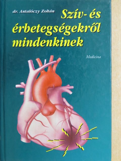 Dr. Antalóczy Zoltán - Szív- és érbetegségekről mindenkinek [antikvár]