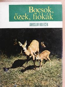 Jaroslav Holecek - Bocsok, őzek, fiókák [antikvár]