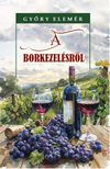 Győry Elemér - A borkezelésről