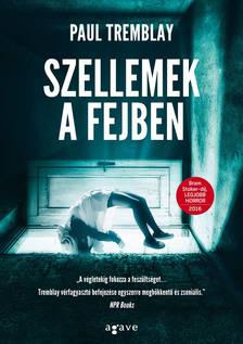 Paul Tremblay - Szellemek a fejben [eKönyv: epub, mobi]