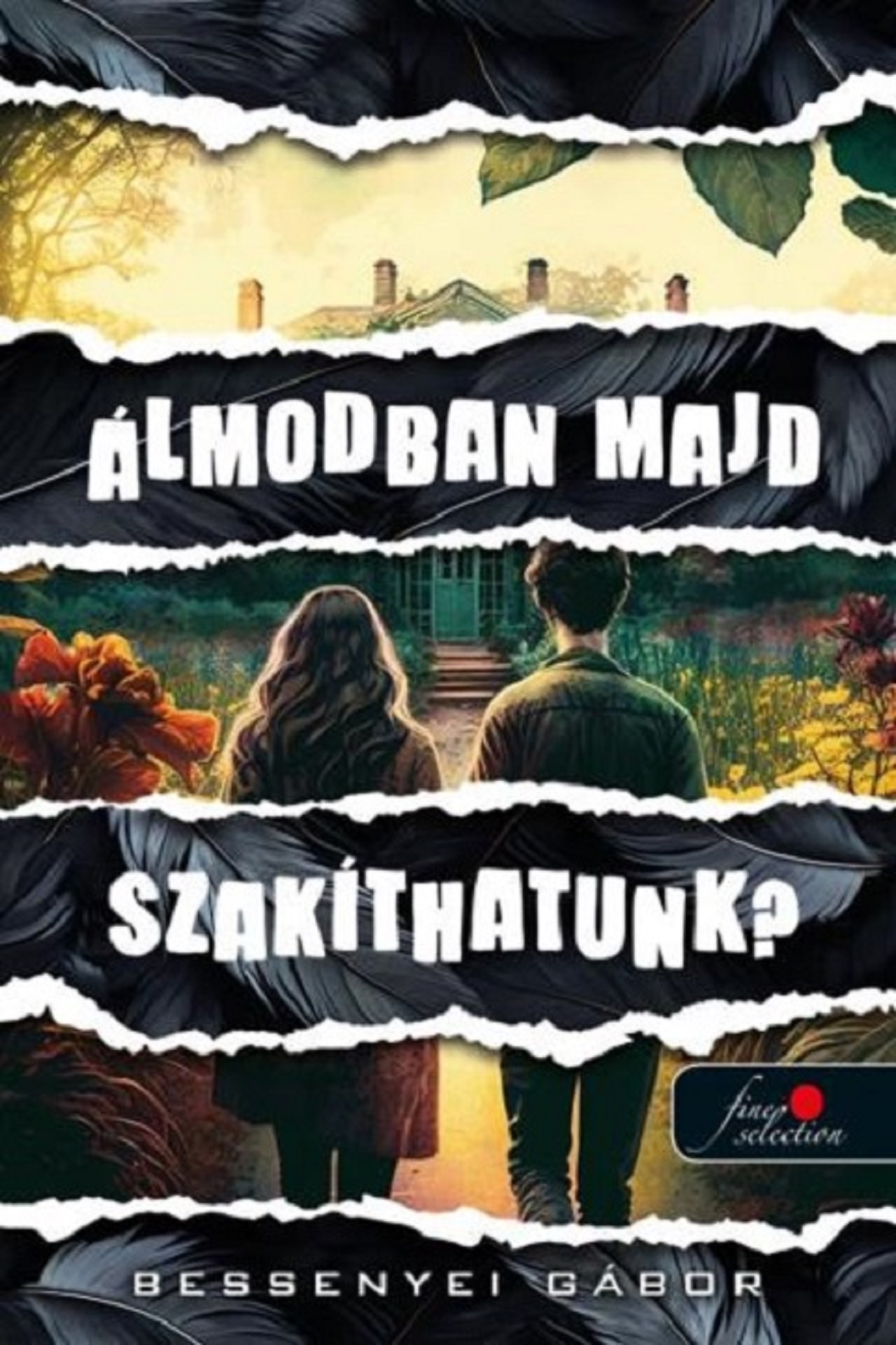 Bessenyei Gábor - Álmodban majd szakíthatunk?