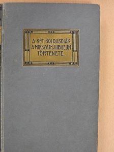Mikszáth Kálmán - A két koldusdiák/A Mikszáth-jubileum története [antikvár]