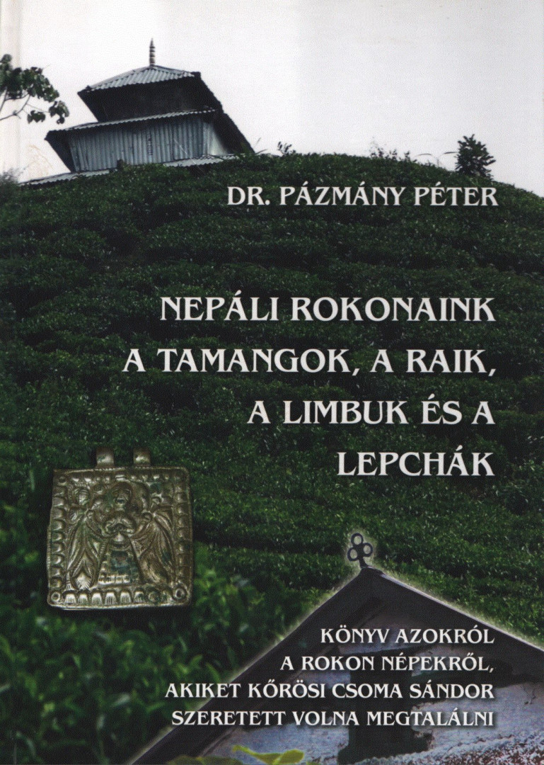 dr. Pázmány Péter - Nepáli rokonaink a tamangok, a raik, a limbuk és a lepchák [antikvár]
