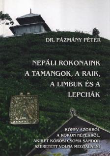 dr. Pázmány Péter - Nepáli rokonaink a tamangok, a raik, a limbuk és a lepchák [antikvár]