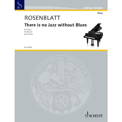 ROSENBLATT, ALEXANDER - THERE IS NO JAZZ WITHOUT BLUES FOR PIANO