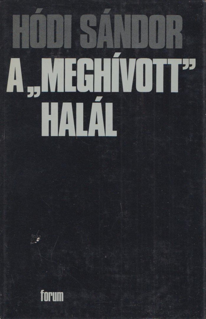 Hódi Sándor - A "meghívott" halál [antikvár]