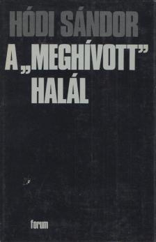 Hódi Sándor - A "meghívott" halál [antikvár]
