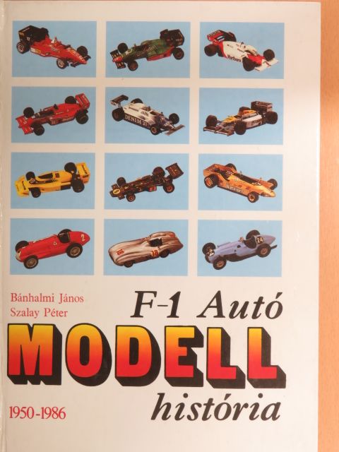 Bánhalmi János - F-1 Autómodell história [antikvár]
