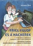 Solymos Ákos - Frici, Fülöp és a hackerek