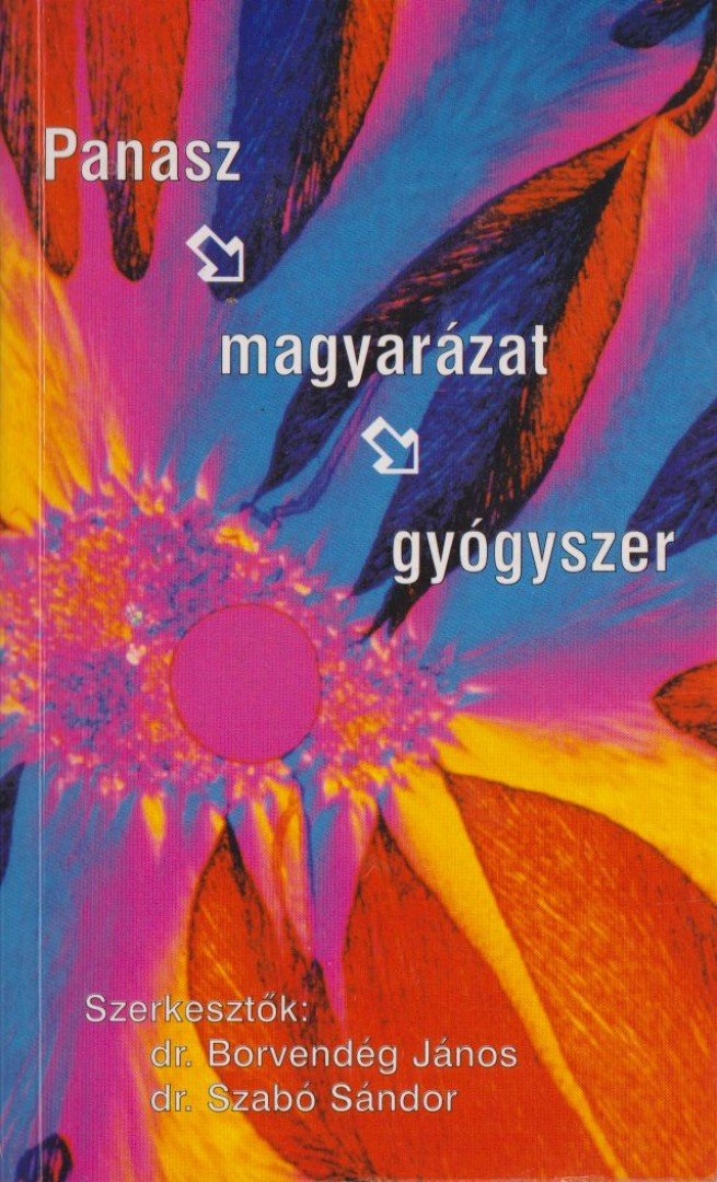 Borvendég János, Szabó Sándor - Panasz - magyarázat - gyógyszer [antikvár]