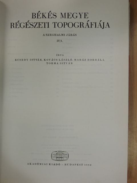 Ecsedy István - Békés megye régészeti topográfiája - A szeghalmi járás IV/1. [antikvár]