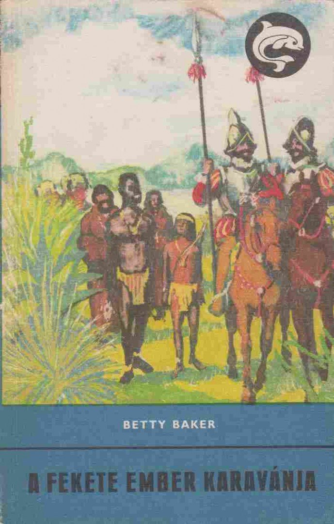 Betty Baker - A fekete ember karavánja [antikvár]