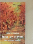 Szűcs István - Élem az életem [antikvár]