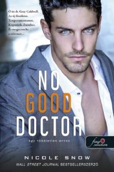 Nicole Snow - No Good Doctor - Egy tökéletlen orvos