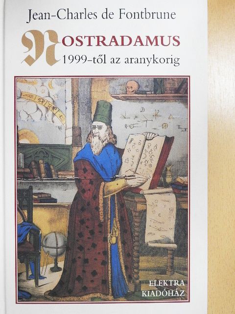 Jean-Charles de Fontbrune - Nostradamus 1999-től az aranykorig [antikvár]