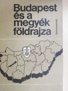 Dr. Balogh Béla András - Budapest és a megyék földrajza [antikvár]