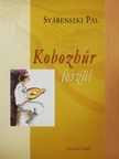 Svábenszki Pál - Kobozhúr feszül [antikvár]