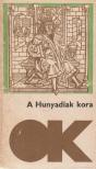 KULCSÁR PÉTER - A Hunyadiak kora [antikvár]