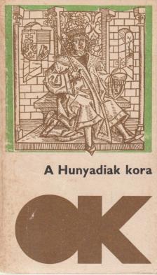 KULCSÁR PÉTER - A Hunyadiak kora [antikvár]