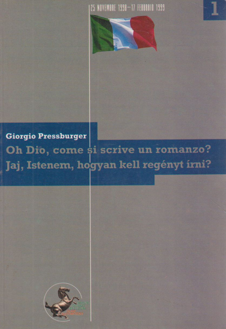 Pressburger, Giorgio - Oh Dio, come si scrive un romanzo? - Jaj, Istenem, hogyan kell regényt írni? [antikvár]