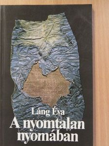 Láng Éva - A nyomtalan nyomában (dedikált példány) [antikvár]